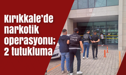 Kırıkkale’de narkotik operasyonu; 2 tutukluma
