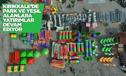 Kırıkkale’de park ve yeşil alanlara yatırımlar devam ediyor