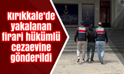 Kırıkkale’de yakalanan firari hükümlü cezaevine gönderildi