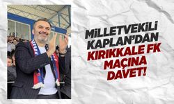 Milletvekili Mustafa Kaplan’dan, vatandaşları Kırıkkale FK maçına davet etti