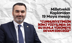 Milletvekili Kaplan’dan 19 Mayıs Mesajı: "Cumhuriyetimizin İkinci Yüzyılında da Bu Ruhla Yürümeye Devam Edeceğiz"