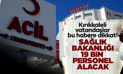 Sağlık Bakanlığı, 19 bin personel alacak!