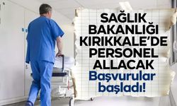 Sağlık Bakanlığı Kırıkkale’de personel alacak!