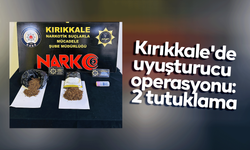 Kırıkkale'de uyuşturucu operasyonu: 2 tutuklama!