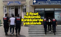 Aranan 2 firari hükümlü Kırıkkale’de yakalandı