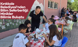 Kırıkkale Belediyesi'nden Bilim Seferberliği: Minikler Bilimle Buluştu