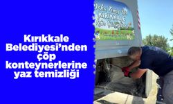 Kırıkkale Belediyesi’nden çöp konteynerlerine yaz temizliği