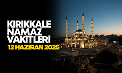 KIRIKKALE NAMAZ VAKİTLERİ 12 Haziran 2025