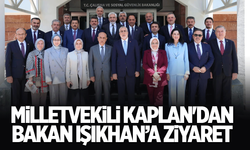 Milletvekili Kaplan'dan Bakan Işıkhan’a ziyaret