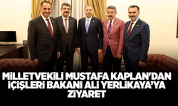 Milletvekili Mustafa Kaplan'dan İçişleri Bakanı Ali Yerlikaya’ya ziyaret