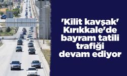 'Kilit kavşak' Kırıkkale'de bayram tatili trafiği sürüyor