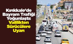Kırıkkale'de Bayram Trafiği Yoğunlaştı: Valilikten Sürücülere Uyarı