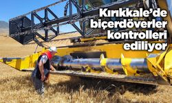 Kırıkkale’de biçerdöverler kontrolleri ediliyor
