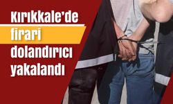 Kırıkkale’de firari dolandırıcı yakalandı