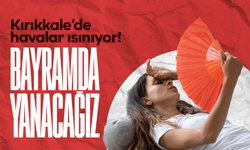Kırıkkale'de bayram öncesi sıcaklıklar artıyor