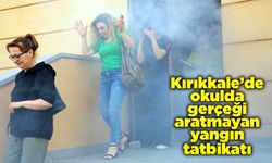 Kırıkkale’de okulda gerçeği aratmayan yangın tatbikatı