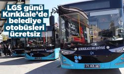 LGS günü Kırıkkale’de belediye otobüsleri ücretsiz olacak