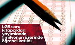 LGS soru kitapçıkları yayımlandı: 1 milyonun üzerinde öğrenci katıldı