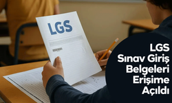 LGS Sınav Giriş Belgeleri Erişime Açıldı