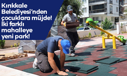 Kırıkkale Belediyesi’nden çocuklara müjde! İki farklı mahalleye yeni park!