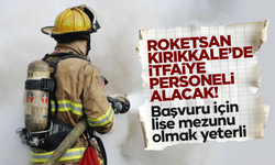 Roketsan, Kırıkkale’de itfaiye görevlisi alacak! Lise mezunu olmak yeterli!