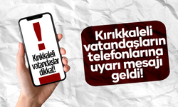 Kırıkkaleli vatandaşların cep telefonuna uyarı mesajı geldi! Dikkatli olun!