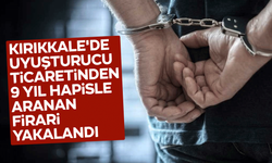 Kırıkkale'de uyuşturucudan 9 yıl hapisle aranan firari yakalandı