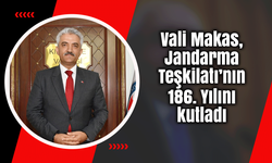 Vali Makas, Jandarma Teşkilatı’nın 186. Yılını kutladı