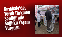 Kırıkkale’de Yörük Türkmen Şenliği’nde Sağlıklı Yaşam Vurgusu