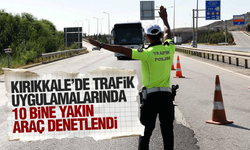 Kırıkkale’de trafik uygulamalarında 10 bine yakın araç denetlendi