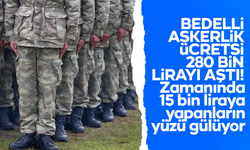 Bedelli Askerlik Ücreti 280 Bin 850 TL Oldu