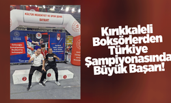 Kırıkkaleli Boksörlerden Türkiye Şampiyonasında Büyük Başarı!