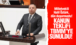 Milletvekili Öztürk, dün duyurmuştu! Bugün kanun teklifini TBMM’ye sundu!