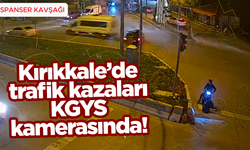 Kırıkkale’de trafik kazaları KGYS kamerasında!
