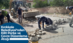 Kırıkkale Belediyesi'nden Kilit Parke ve Çevre Düzenleme Atağı