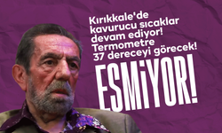 Kırıkkale'de kavurucu sıcaklar devam ediyor! Termometre 37 dereceyi görecek!