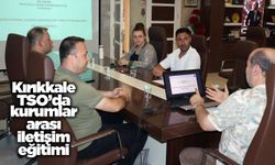 Kırıkkale TSO’da kurumlar arası iletişim eğitimi