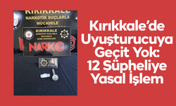 Kırıkkale’de Uyuşturucuya Geçit Yok: 12 Şüpheliye Yasal İşlem