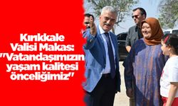 Kırıkkale Valisi Makas: "Vatandaşımızın yaşam kalitesi önceliğimiz"