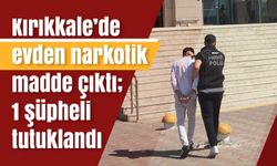 Kırıkkale’de evden narkotik madde çıktı; 1 şüpheli tutuklandı