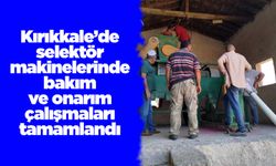 Kırıkkale’de selektör makinelerinde bakım ve onarım çalışmaları tamamlandı