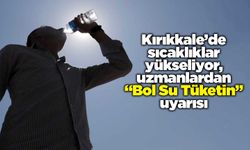 Sıcaklıklar yükseliyor, uzmanlardan “Bol Su Tüketin” uyarısı