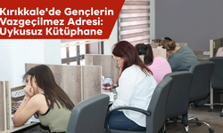 Kırıkkale'de Gençlerin Vazgeçilmez Adresi: Uykusuz Kütüphane