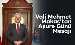 Vali Mehmet Makas’tan Aşure Günü Mesajı