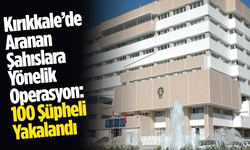 Kırıkkale Emniyetinden Aranan Şahıslara Yönelik Operasyon: 100 Şüpheli Yakalandı