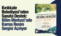 Kırıkkale Belediyesi’nden Sanata Destek: Bilim Merkezi’nde Karma Resim Sergisi Açılıyor