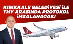 Kırıkkale'de bir ilk! Kırıkkale Belediyesi ile THY arasında  protokol!