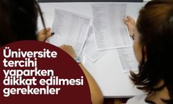 Üniversite tercihi yaparken dikkat edilmesi gerekenler