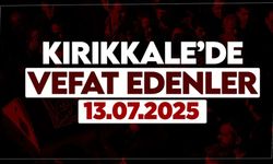 Kırıkkale’de bugün (13 Temmuz 2025) vefat edenler