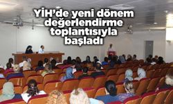 YİH’de yeni dönem değerlendirme toplantısıyla başladı